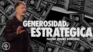 Una vida que Da  Generosidad Estratégica  Jeremy DeWeerdt [upl. by Ttocserp]