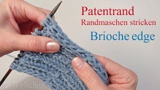 Randmaschen Patentrand elastisch  Brioche stretchy selvedge [upl. by Rowley]