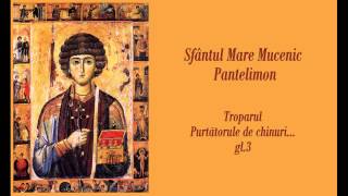 Troparul Sf Mc Pantelimon [upl. by Akvir]