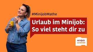 Urlaubsanspruch beim Minijob So viel Urlaub steht dir zu [upl. by Anirehtac]