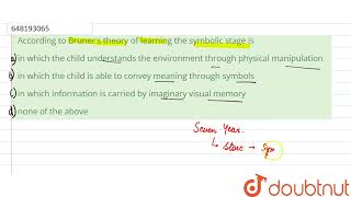 According to Bruner\s theory of learning the symbolic stage is  CLASS 14  PRACTICE SET 14 [upl. by Erreipnaej]