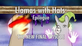 Llamas with Hats Epilogue [upl. by Theresita108]