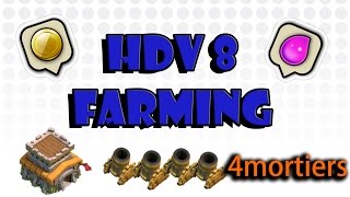 Village HDV 8 farming avec les 4mortiers [upl. by Yddet]