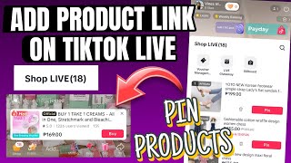 PAANO MAG ADD PRODUCT LINK SA TIKTOK LIVE PAANO MAG PIN NG PRODUCT TIKTOK TUTORIALS 2023 [upl. by Cohdwell]