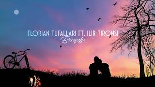 Florian Tufallari ft Ilir Tironsi  Buzeqeshja [upl. by Yardna]