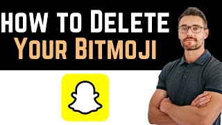 ✅ How To Delete Your Bitmoji on Snapchat Full Guide [upl. by Halie240]