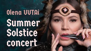 Olena UUTAi Summer Solstice Concert  Концерт Солнцестояние 2020 ☀️ [upl. by Ahdar]