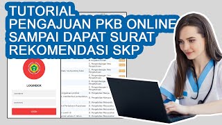 TUTORIAL PKB ONLINE PERAWAT SAMPAI DAPAT SURAT REKOMENDASI KECUKUPAN SKP [upl. by Olinde]