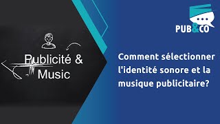 Comment sélectionner lidentité sonore et la musique publicitaire [upl. by Miuqaoj]