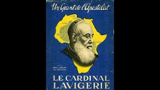 Le Cardinal Lavigerie  Un géant de l Apostolat 1Archevêque dAlger et fondateur des Pères Blancs [upl. by Ettenauq]