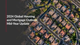 2024 Global Housing and Mortgage Outlook MidYear Update [upl. by Weidner]