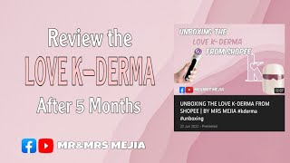 REVIEW THE LOVE KDERMA FROM AFTER 5 MONTHS  BY MRS MEJIA kderma requested review [upl. by Annahc]