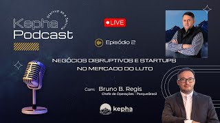 Kepha Podcast Ep 2  Negócios Disruptivos e Startups no Mercado do Luto  Bruno Regis ParqueBrasil [upl. by Kit848]