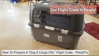 Pet Travel Crate  How To Prepare A Dog It Cargo Flight Crate [upl. by Philender]