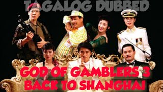 GOD OF GAMBLERS 3  BACK TO SHANGHAI TAGALOG DUBBED [upl. by Arrio]