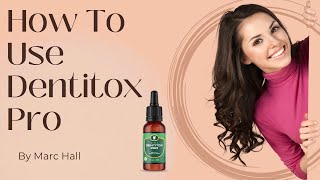 How To Use Dentitox Pro Drops  Dentitox Pro Drops Review  Dentitox Pro How To Use [upl. by Rockie742]