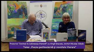 Proiectul “Invitați la Cafeneaua literară” cu Virgil Diaconu invitat Nicolae Silade [upl. by Huba]