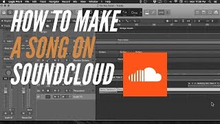 How to Make a Song on Soundcloud [upl. by Elysee850]