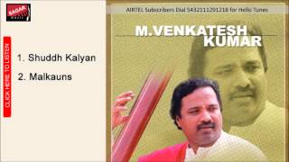 Hindustani Classical Vocal  Malkauns  MVenkatesh Kumar [upl. by Gora]