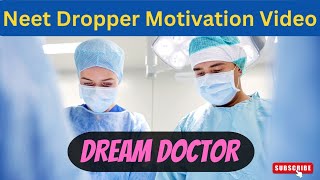 Never Give Up On Your MBBS Dream 💯 Neet Dropper Motivation Video 💪 Dream MBBS Doctor [upl. by Naut]