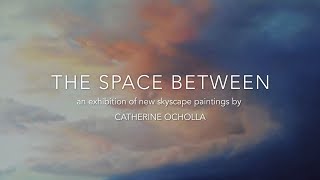 THE SPACE BETWEEN by Catherine Ocholla  Online Art Exhibition [upl. by Anaya]