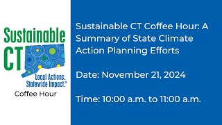 Sustainable CT Coffee Hour A Summary of State Climate Action Planning Efforts [upl. by Lubba]