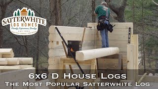 6x6 D House Logs  The Most Popular Satterwhite Log [upl. by Assenal]