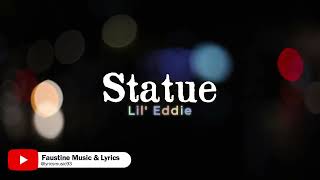 Statue  Lil Eddie Lyrics [upl. by Eibocaj]