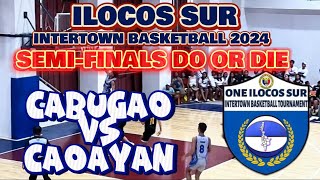 DO OR DIE SEMI FINALS  CABUGAO VS CAOAYAN  ILOCOS SUR INTERTOWN 2024 U21 [upl. by Feldstein]