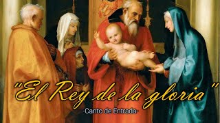 EL REY DE LA GLORIA  CANTO DE ENTRADA PARA FIESTA DE LA PRESENTACIÓN DEL SEÑOR Y OTRAS FECHAS  MSP [upl. by Relyat943]