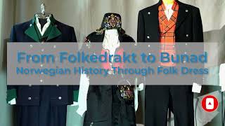 From Folkedrakt to Bunad Norwegian History Through Folk Dress [upl. by Lovich836]