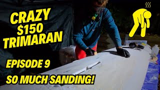 I spent 4 exhausting nights sanding my Budget 150 Sailing Trimaran [upl. by Eihcir970]