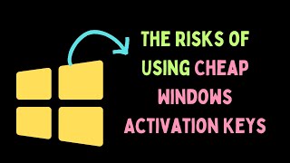 The Risks of Using Cheap Windows Activation Keys [upl. by Lowenstein]