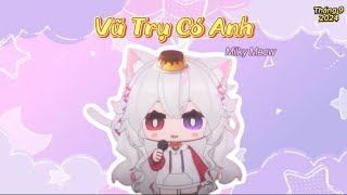 🍁25 Vũ Trụ Có Anh Cover by Milky Meow 【 Karaoke stream 24092024 】 [upl. by Eilsew]