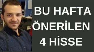 BU HAFTA ÖNERİLEN 4 HİSSE [upl. by Razaele256]