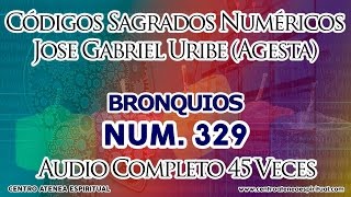 BRONQUIOS CÓDIGOS SAGRADOS NUMÉRICOS 329 [upl. by Fanchette]