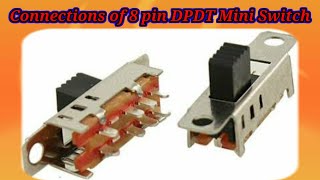 Connections of 8 pin dpdt mini switch  in easy way  simple connection  dpdt switch  mini switch [upl. by Garvey744]