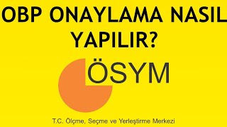 Ösym Obp Onaylama Nasıl Yapılır [upl. by Holcomb147]