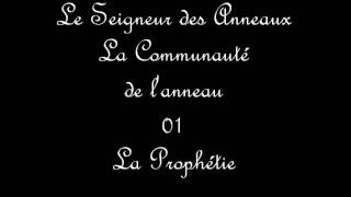 Le Seigneur Des Anneaux la communauté de lanneau 01 The Prophecy [upl. by Haman]