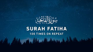 Surah Fatiha  100 Times On Repeat 4K [upl. by Antoine]