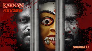 Karnan Review  Thoughts on Karnan  Gurubaai [upl. by Allare]