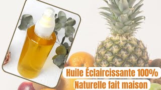 Huile Éclaircissante 100 Naturelle à base de Fruits fait maison très facilement étape par étape [upl. by Liva]