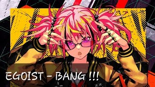 Nightcore  BANG  EGOIST [upl. by Hecht909]