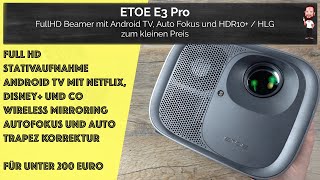 ETOE E3 Pro  Mittelklasse Beamer mit Android TV FullHD und HDR 10  HLG zum kleinen Preis [upl. by Enar]