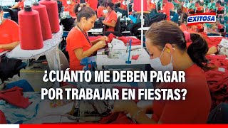 🔴🔵Fiestas Patrias ¿Cuánto me deben pagar si trabajo 23 28 y 29 de julio [upl. by Ryley]