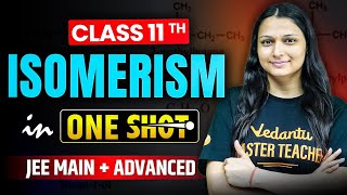 JEE 2025 Class 11th Isomerism in One Shot  JEE Mains amp Advanced  Shilpi mam [upl. by Elizabeth926]