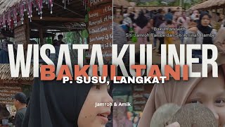 Wisata Kuliner Bakul Tani Buka Setiap Hari Minggu Pagi di Pangkalan Susu Langkat  Jamroh amp Amik [upl. by Wack7]