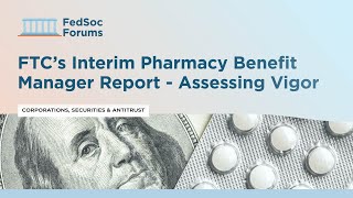 FTC’s Interim Pharmacy Benefit Manager Report  Assessing Vigor [upl. by Lohcin]