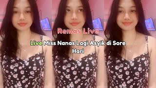 Live Miss Nanas Lagi Asyik di Sore Hari [upl. by Kealey]