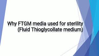 Why FTGM media is use for sterility testing [upl. by Adnilg372]